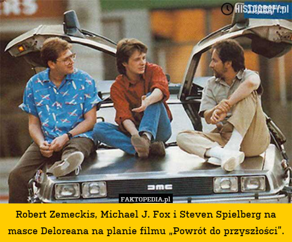 Robert Zemeckis, Michael J. Fox i Steven Spielberg na masce Deloreana na