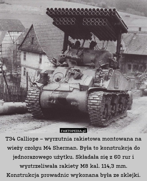 T34 Calliope – wyrzutnia rakietowa montowana na wieży czołgu M4 Sherman.