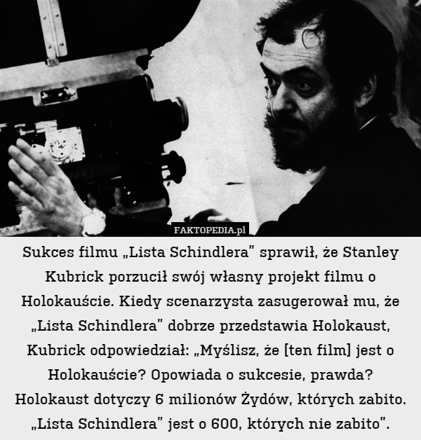 Sukces filmu „Lista Schindlera” sprawił, że Stanley Kubrick porzucił swój