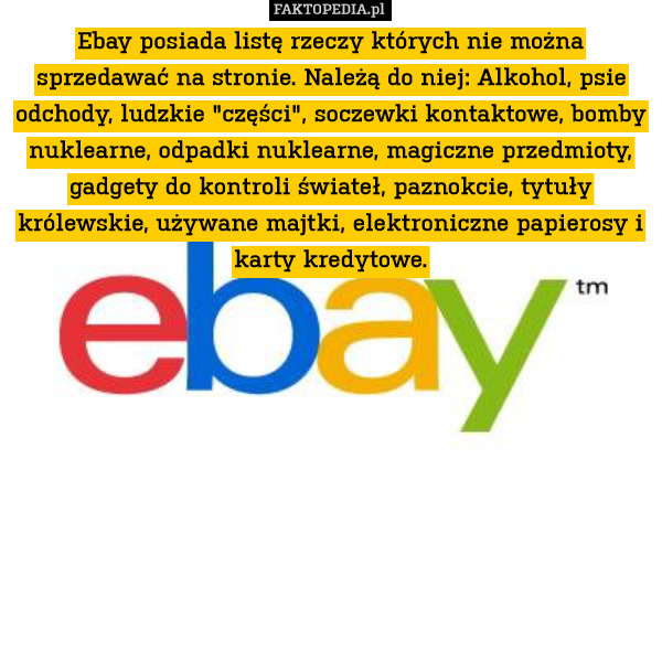 Ebay posiada listę rzeczy których nie można sprzedawać na stronie. Należą