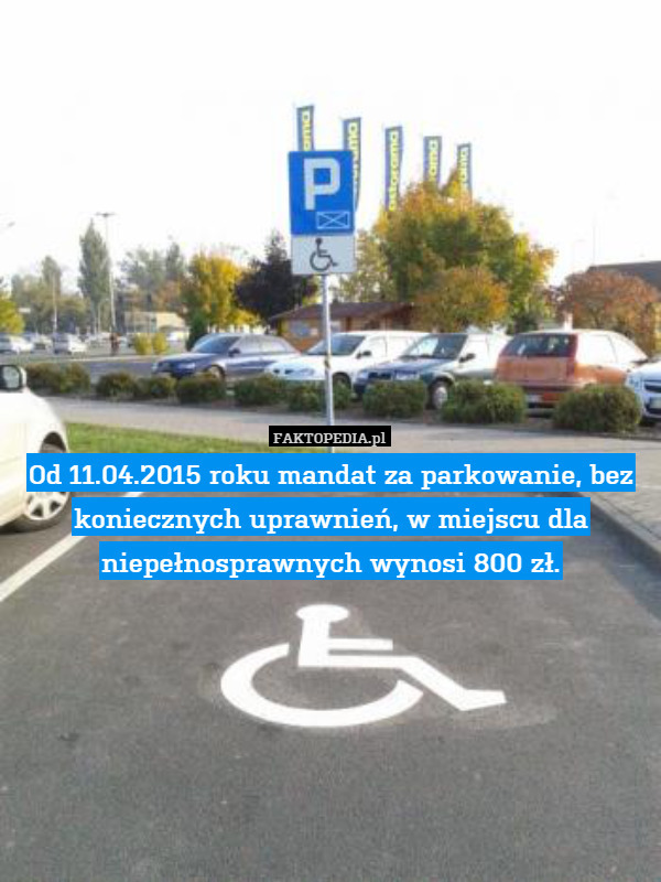 Od 11.04.2015 roku mandat za parkowanie, bez koniecznych uprawnień, w miejscu