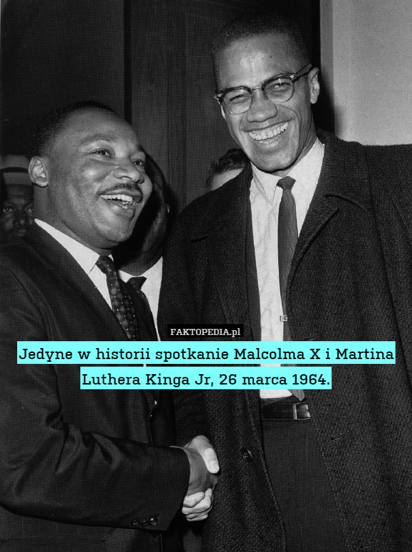 Jedyne w historii spotkanie Malcolma X i Martina Luthera Kinga Jr, 26 marca