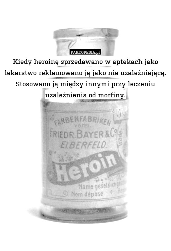 Kiedy heroinę sprzedawano w aptekach jako lekarstwo reklamowaną ją jako