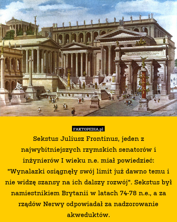 Sekstus Juliusz Frontinus, jeden z najwybitniejszych rzymskich senatorów