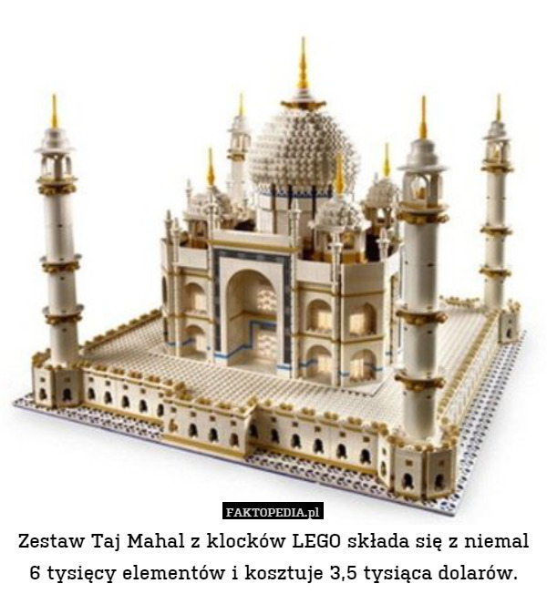Zestaw Taj Mahal z klocków LEGO składa się z niemal 6 tysięcy elementów