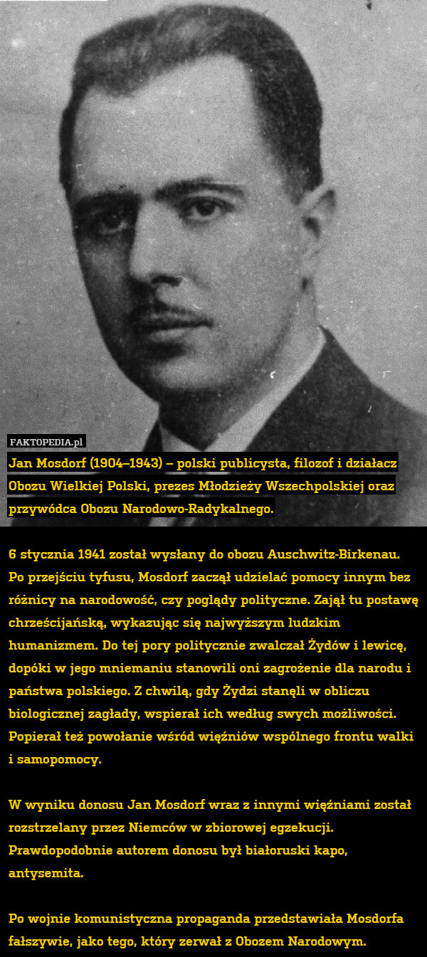 Jan Mosdorf (1904–1943) – polski publicysta, filozof i działacz Obozu Wielkiej