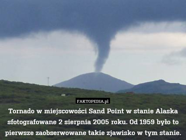 Tornado w miejscowości Sand Point w stanie Alaska sfotografowane 2 Sierpnia