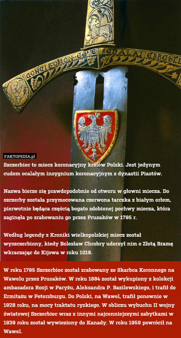 Szczerbiec to miecz koronacyjny królów Polski. Jest jedynym cudem ocalałym