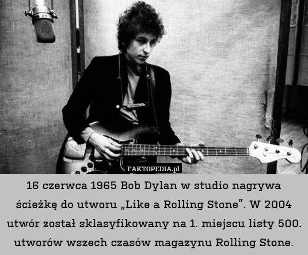 16 czerwca 1965 Bob Dylan w studio nagrywa ścieżkę do utworu "Like