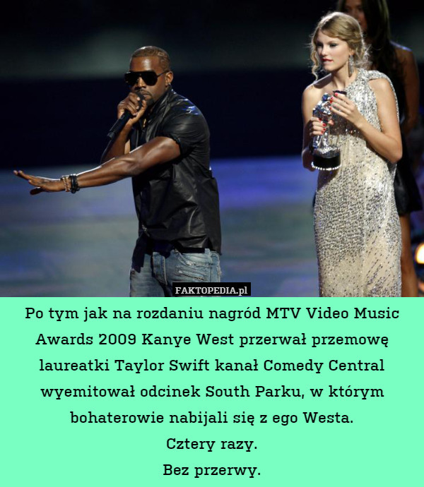 Po tym jak na rozdaniu nagród MTV Video Music Awards 2009 Kanye West przerwał