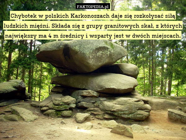 Chybotek w polskich Karkonoszach daje się rozkołysać siłą ludzkich mięśni.