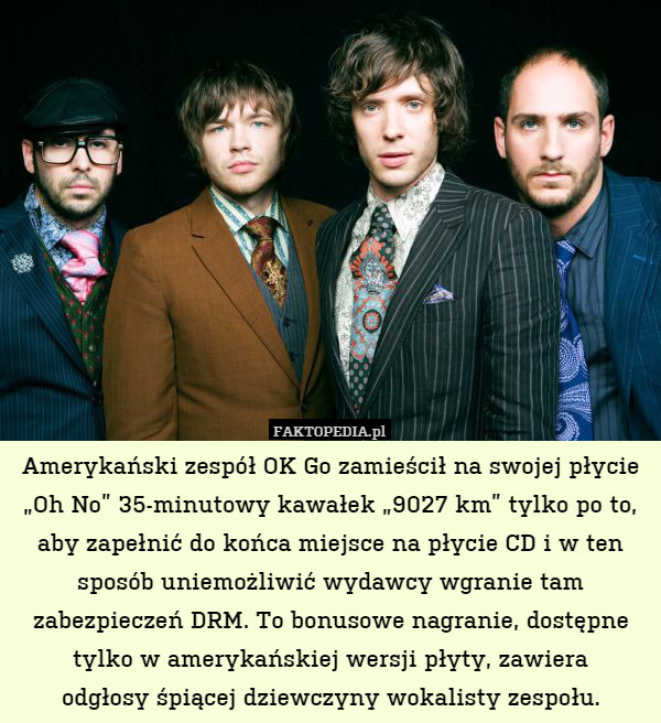 Amerykański zespół OK Go zamieścił na swojej płycie „Oh No” 35-minutowy