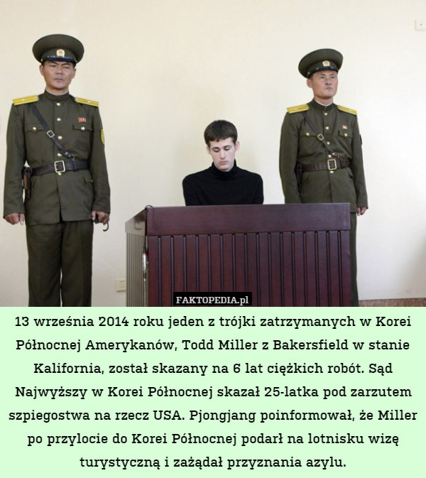 13 września 2014 roku jeden z trójki zatrzymanych w Korei Północnej Amerykanów,