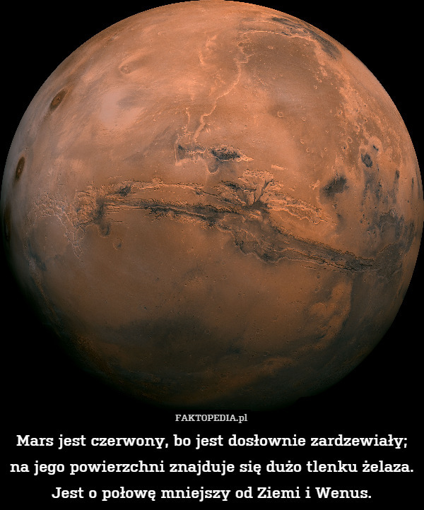 Mars jest czerwony, bo jest dosłownie zardzewiały; na jego powierzchni znajduje