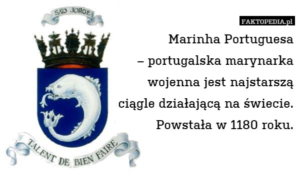Marinha Portuguesa
– portugalska marynarka
wojenna jest najstarszą
ciągle