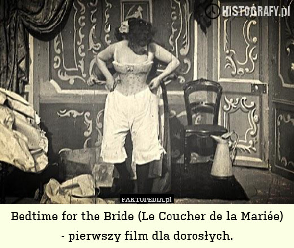 Bedtime for the Bride (Le Coucher de la Mariée) pierwszy film dla dorosłych.