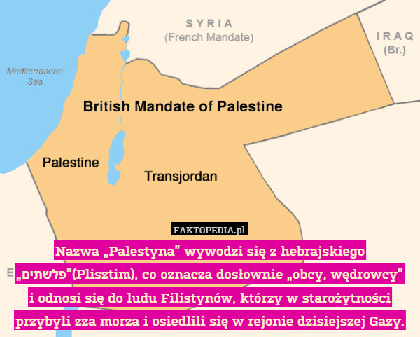 Nazwa "Palestyna" wywodzi się z hebrajskiego "פלשתים"