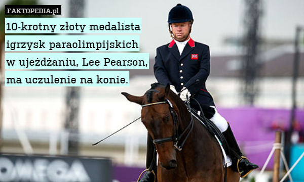 10-krotny złoty medalistaigrzysk paraolimpijskichw ujeżdżaniu, Lee Pearson,