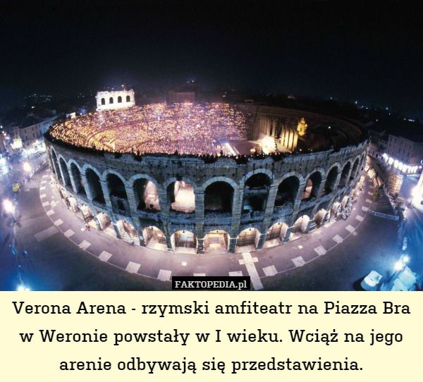 Verona Arena - rzymski amfiteatr na Piazza Bra w Weronie powstały w I wieku.