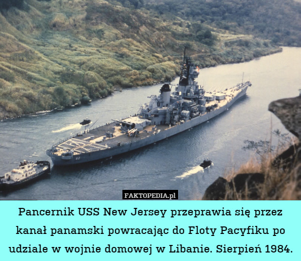 Pancernik USS New Jersey przeprawia się przez kanał panamski powracając