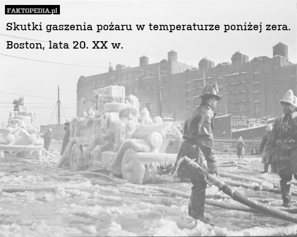 Skutki gaszenia pożaru w temperaturze poniżej zera. Boston, lata 20. XX