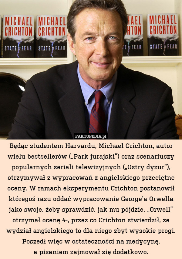 Będąc studentem Harvardu, Michael Crichton, autor wielu bestsellerów („Park