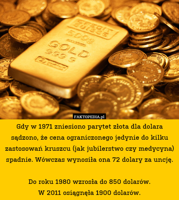 Gdy w 1971 zniesiono parytet złota dla dolara sądzono, że cena ograniczonego