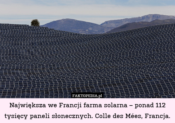 Największa we Francji farma solarna – ponad 112 tysięcy paneli słonecznych.