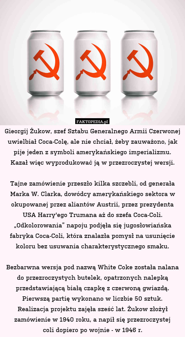 Gieorgij Żukow, szef Sztabu Generalnego Armii Czerwonej uwielbiał Coca-Colę,