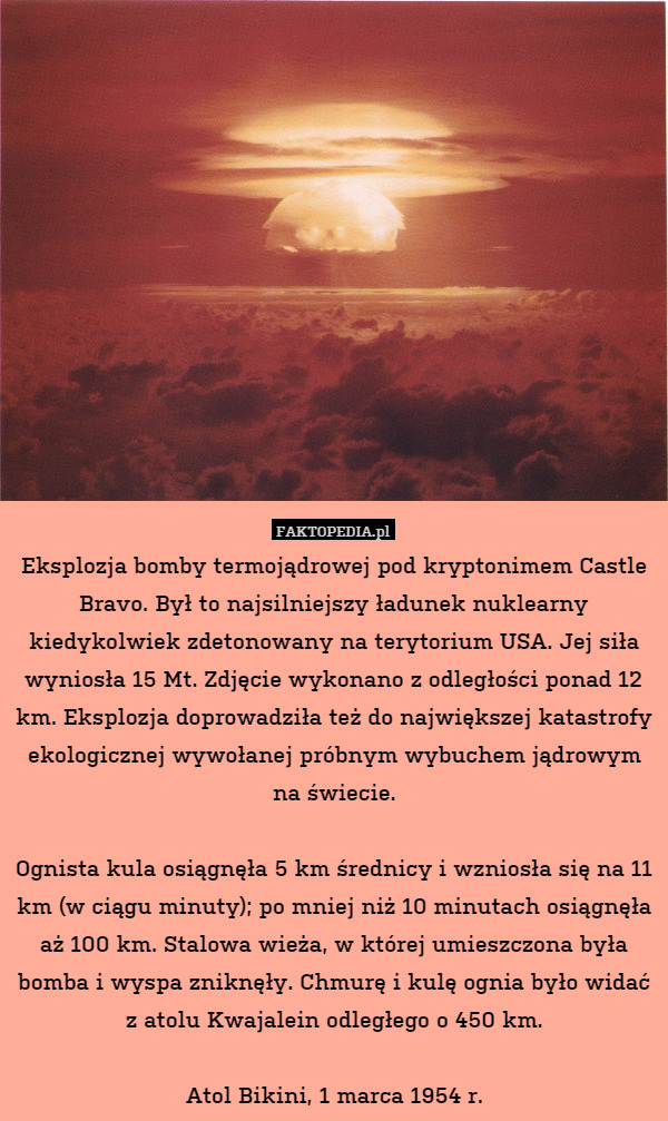 Eksplozja bomby termojądrowej pod kryptonimem Castle Bravo. Był to najsilniejszy