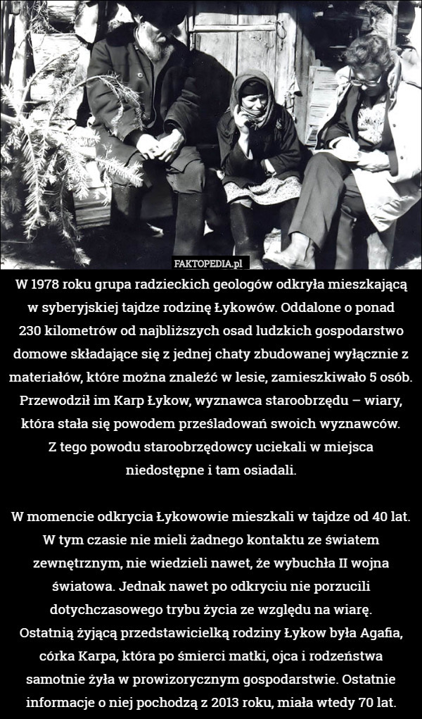 W 1978 roku grupa radzieckich geologów odkryła mieszkającą w syberyjskiej...