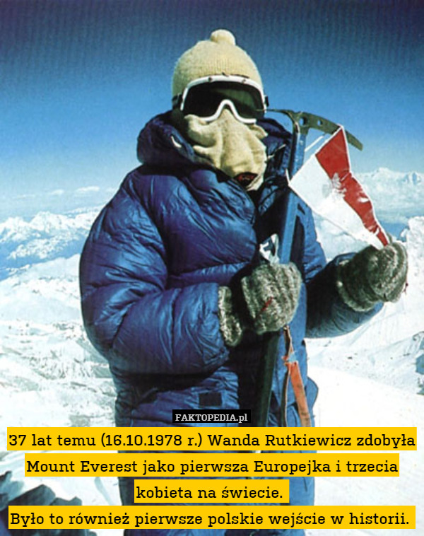 37 lat temu (16.10.1978 r.) Wanda Rutkiewicz zdobyła Mount Everest jako