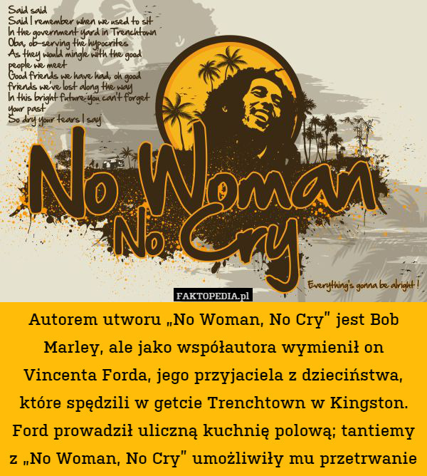 Autorem utworu „No Woman, No Cry” jest Bob Marley, ale jako współautora