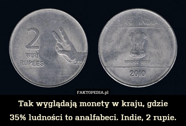 Tak wyglądają monety w kraju, gdzie
35% ludności to analfabeci. Indie, 2