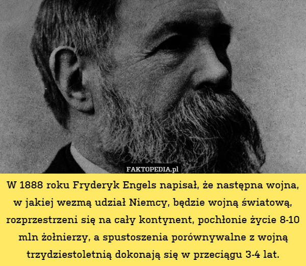 W 1888 roku Fryderyk Engels napisał, że następna wojna, w jakiej wezmą udział