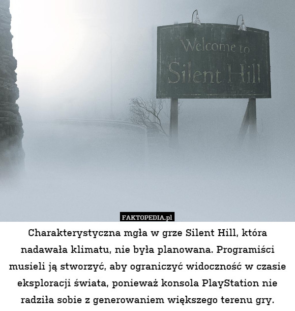 Charakterystyczna mgła w grze Silent Hill która nadawała klimat nie była