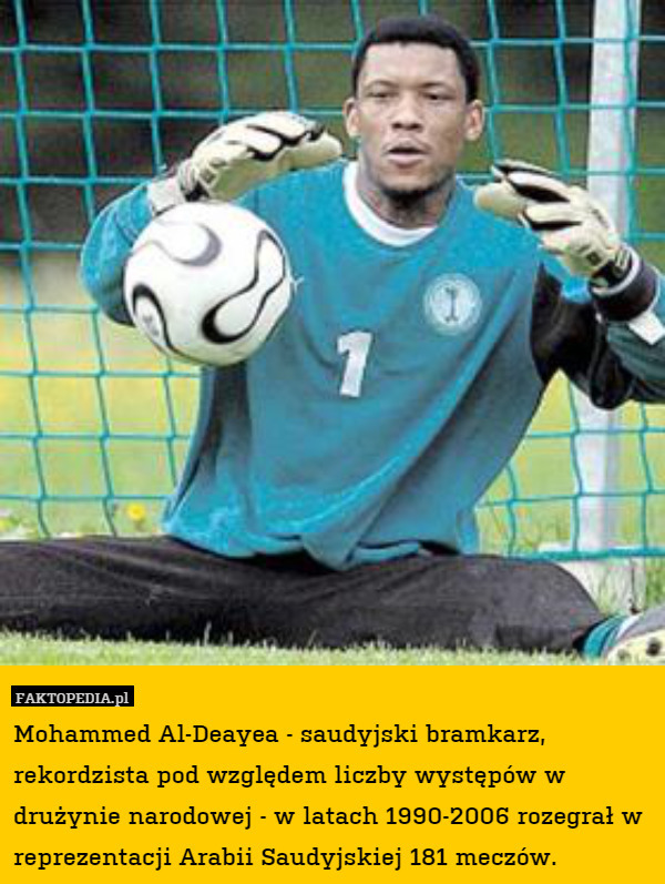 Mohammed Al-Deayea - saudyjski bramkarz, rekordzista pod względem liczby