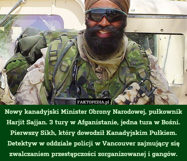 Nowy kanadyjski Minister Obrony Narodowej, pułkownik Harjit Sajjan. 3 tury