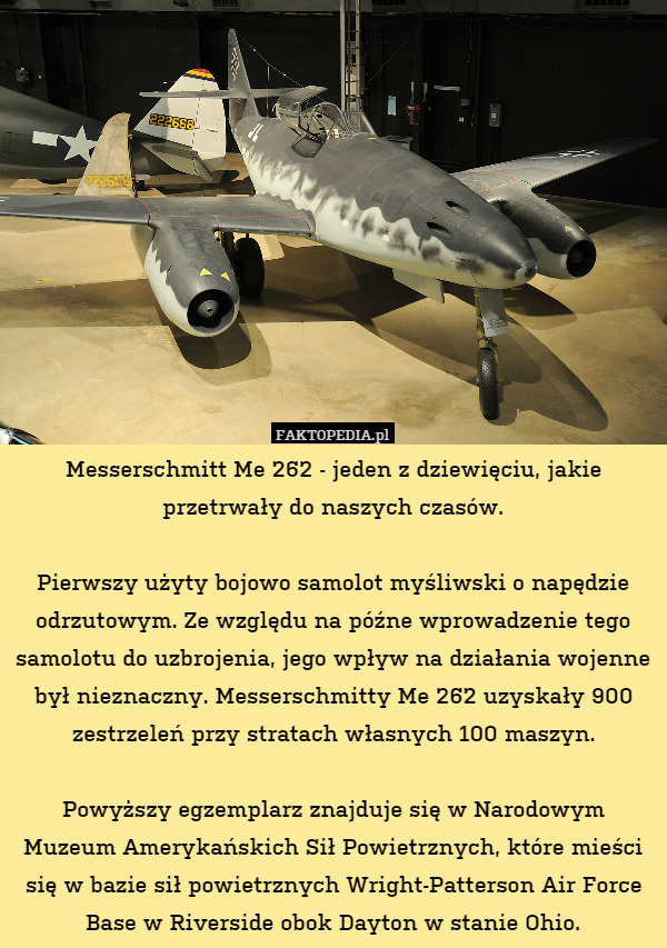 Messerschmitt Me 262 - jeden z dziewięciu, jakie przetrwały do naszych czasów.