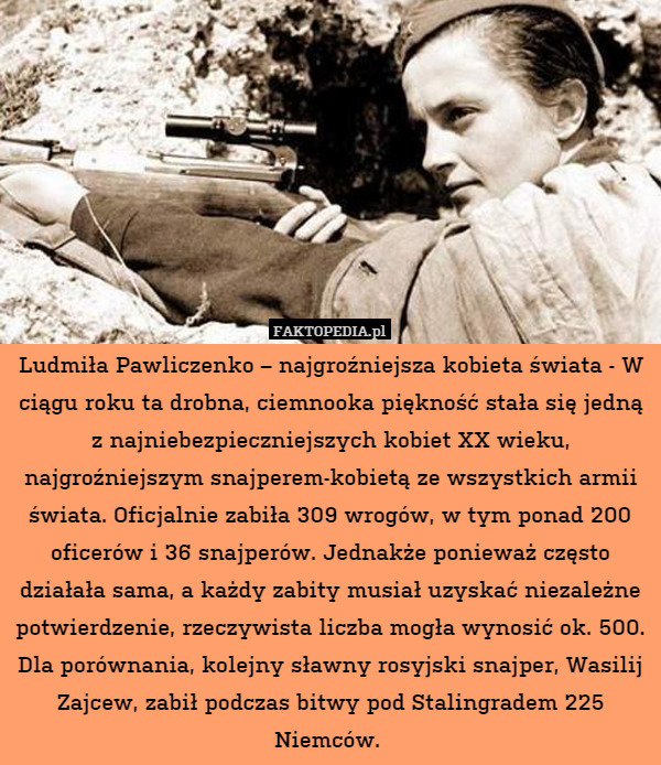 Ludmiła Pawliczenko – najgroźniejsza kobieta świata - W ciągu roku ta drobna,