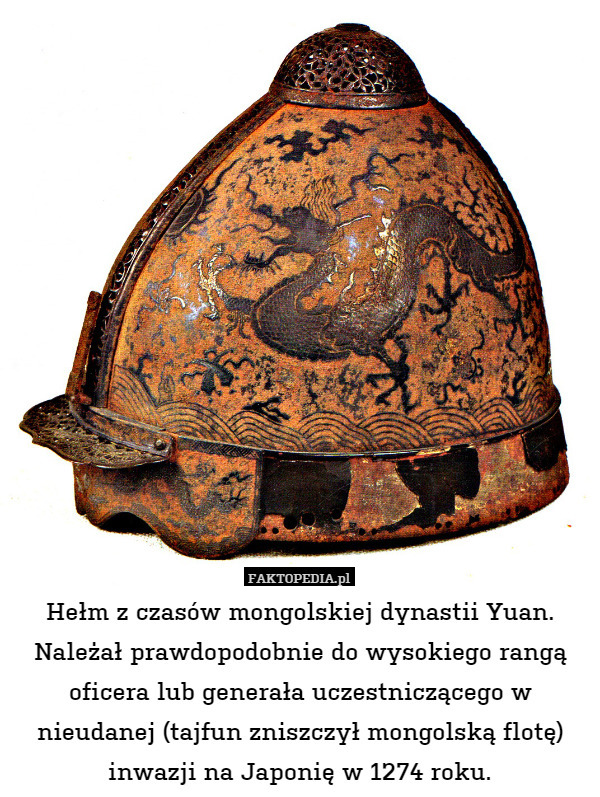 Hełm z czasów mongolskiej dynastii Yuan.
Należał prawdopodobnie do wysokiego