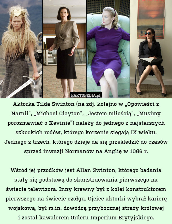 Aktorka Tilda Swinton (na zdj. kolejno w „Opowieści z Narnii”, „Michael