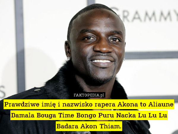 Prawdziwe imię i nazwisko rapera Akona to Aliaune Damala Bouga Time Bongo