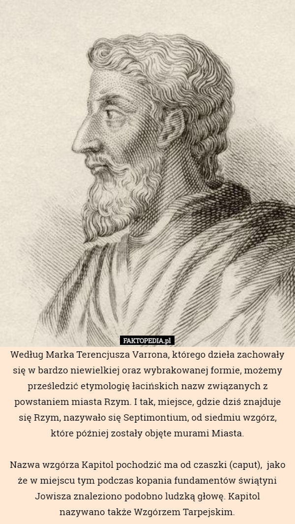 Według Marka Terencjusza Varrona, którego dzieła zachowały się w bardzo...