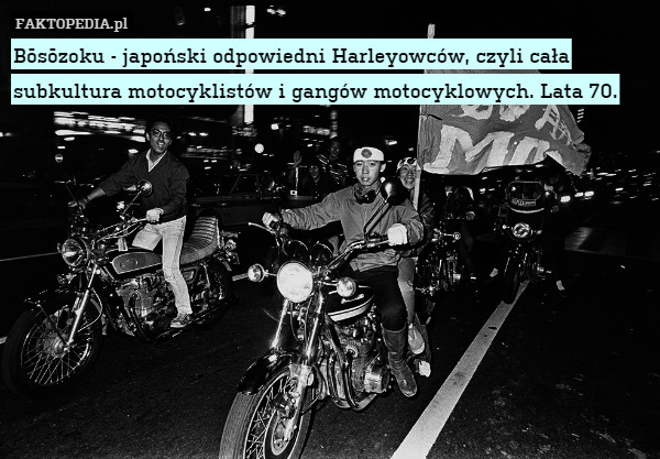 Bōsōzoku - japoński odpowiedni Harleyowców, czyli cała subkultura motocyklistów