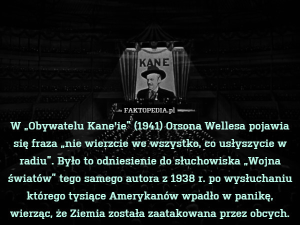 W "Obywatelu Kane'ie" (1941) Orsona Wellesa pojawia się fraza "nie