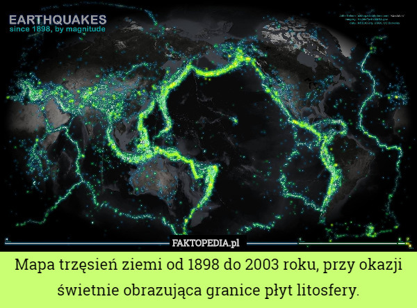 Mapa trzęsień ziemi od 1898 do 2003 roku, przy okazji świetnie obrazująca...