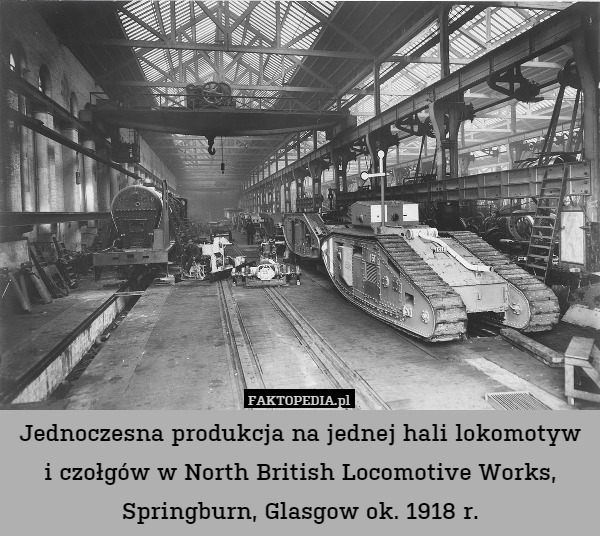 Jednoczesna produkcja na jednej hali lokomotyw i czołgów w North British