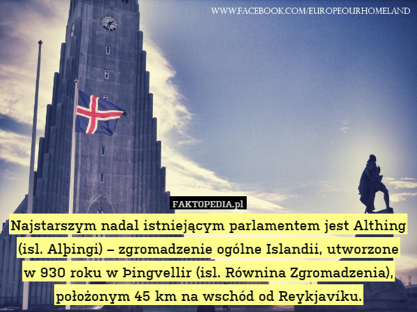 Najstarszym nadal istniejącym parlamentem jest Althing (isl. Alþingi) –