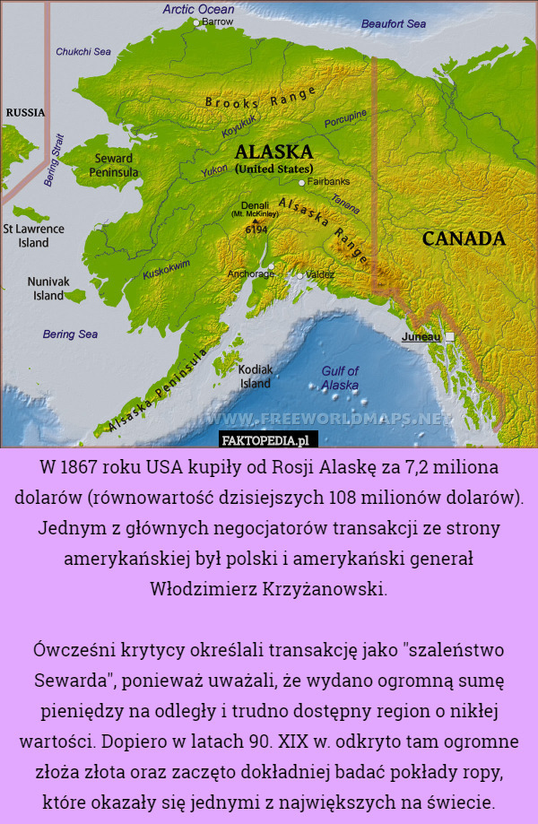 W 1867 roku USA kupiły od Rosji Alaskę za 7,2 miliona dolarów (równowartość